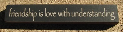 32325FB - Friendship is Love with Understanding 32325FB - Friendship is Love with Understanding