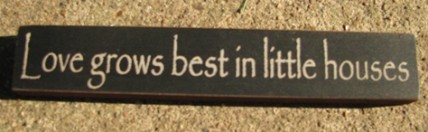 32326LB Love grows best in little houses wood block 32326LB Love grows best in little houses wood block