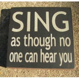 primitive wood block 32343SB-Sing as though no one can hear you primitive wood block 32343SB-Sing as though no one can hear you