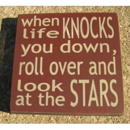 32347KM-When Life Knocks you Down, roll over at look at the stars wood block 32347KM-When Life Knocks you Down, roll over at look at the stars wood block