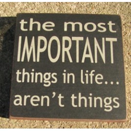 32354MB-The Most Important Things aren't things wood block 32354MB-The Most Important Things aren't things wood block
