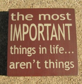 32354MM-The Most Important Things aren't things wood block 