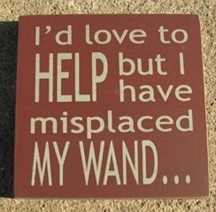 32363AHM I I'd Love to Help but I have replaced my wand wood block 32363AHM I I'd Love to Help but I have replaced my wand wood block