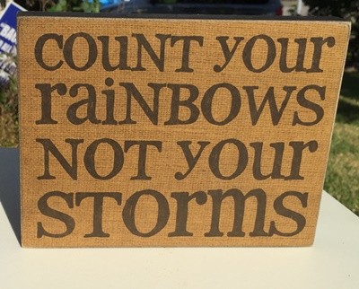 Primitive Wood Box Sign -  32557- Count Your Rainbows Not Your Storms  
