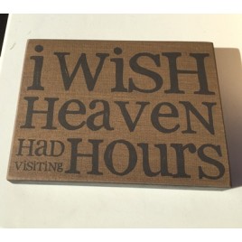 Primitive Wood Box Sign  32562 - I wish Heaven Had Visiting Hours
