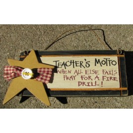  32842TM- Teacher's Motto When all else fails pray for a fire drill wood sign