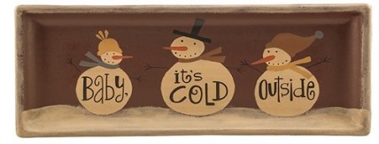 Wood Plate 32844C - Baby It's Cold Outside Wood Plate 32844C - Baby It's Cold Outside