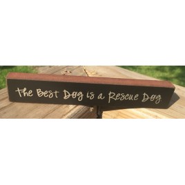 Wood Min Dog Block 33188B - The Best Dog is a Rescue Dog