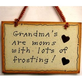  505-35231-Grandmas are  moms with lots of frosting!  wood sign 