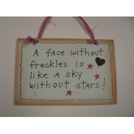  35231F A face without freckles is like a sky without stars wood sign