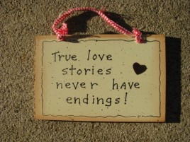 35283-True Love Stories never have endings! wood sign 