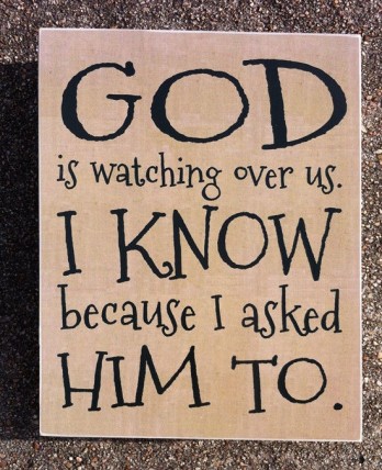 Primitive Wood Box 36098GW - God is Watching over us. I know because I asked him to Primitive Wood Box 36098GW - God is Watching over us. I know because I asked him to