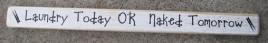 Primitive Wood Block  36178LT - Laundry Today or Naked Tomorrow 