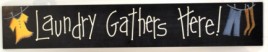 Primitive Wood Laundry Sign 38168 - Laundry Gathers Here Wood Sign 