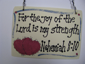 4009 - For the joy of the Lord is my strength Nehemiah 8:10 4009 - For the joy of the Lord is my strength Nehemiah 8:10