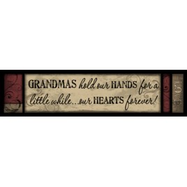 424G - Grandmas hold our hands for a while...our hearts forever wood block