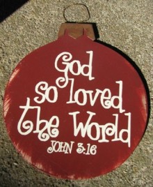  Wood Christmas Ornament 45098U-God So Loved the World John 3:16