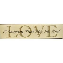 45270C - Love A Journey that has no end Wood Sign 45270C - Love A Journey that has no end Wood Sign