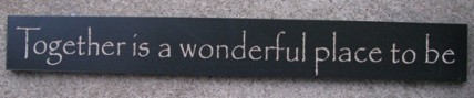 45296B - Together is a Wonderful Place to be wood sign 45296B - Together is a Wonderful Place to be wood sign