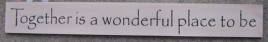 45296C - Together is a Wonderful Place to Be wood sign 