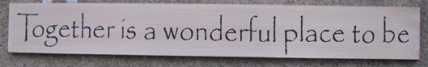 45296C - Together is a Wonderful Place to Be wood sign 45296C - Together is a Wonderful Place to Be wood sign