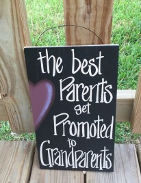 Primitive Wood Sign 505-61811T - The best Parents get Promoted to Grandparents 