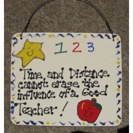 5103 -Time and Distance cannot erase the influence of a good teacher wood sign 5103 -Time and Distance cannot erase the influence of a good teacher wood sign