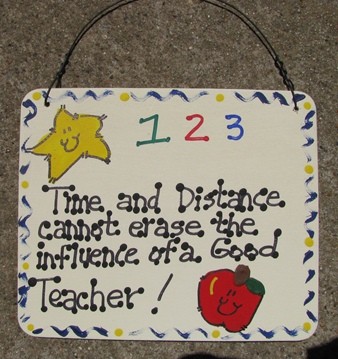 5103 -Time and Distance cannot erase the influence of a good teacher wood sign 5103 -Time and Distance cannot erase the influence of a good teacher wood sign