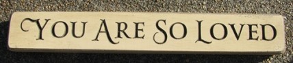 532Y - You Are So Loved engraved wood block 532Y - You Are So Loved engraved wood block