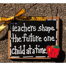 Teacher Gift 5559 Teachers shape the future one child at a time wood sign Teacher Gift 5559 Teachers shape the future one child at a time wood sign