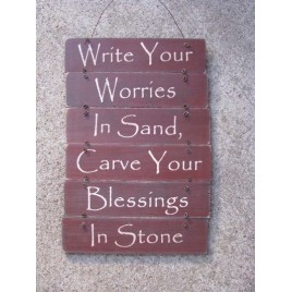 60494W - Write your Worries in Sand, Carve your blessings in Stone wood sign 60494W - Write your Worries in Sand, Carve your blessings in Stone wood sign