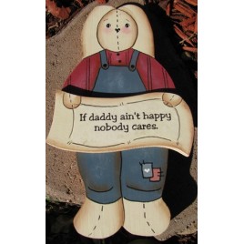 714 - If daddy ain't happy nobody cares wood Rabbit 714 - If daddy ain't happy nobody cares wood Rabbit