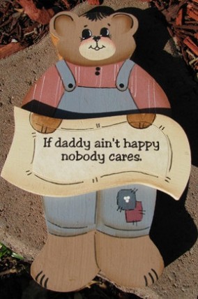 Country Crafts 749D If daddy ain't happy nobody cares Country Crafts 749D If daddy ain't happy nobody cares
