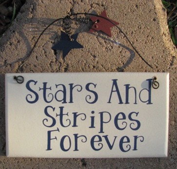 Patriotic Wood Sign 79315SS - Stars and Stripes Forever Patriotic Wood Sign 79315SS - Stars and Stripes Forever