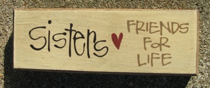 82149S - Sisters...Friends for Life wood block 82149S - Sisters...Friends for Life wood block