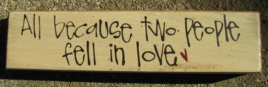 Primitive Wood Block  82192A - All because two people fell in love 