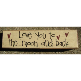 Primitive Wood Block 82222L - Love you to Moon & Back Primitive Wood Block 82222L - Love you to Moon & Back