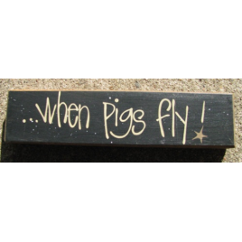 Primitive Wood Block  82231W When Pigs Fly