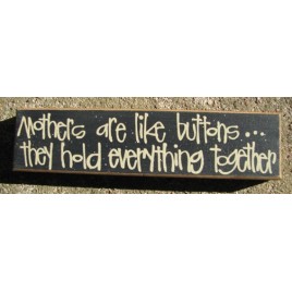 82243M - Mothers are like buttons..,they hold everything together wood block