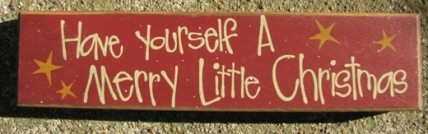 Primitive Wood Block 82262H - Have yourself a Merry Little Christmas 