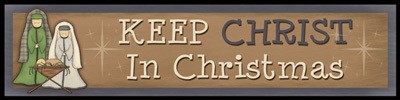 Primitive Wood Block 831KC- Keep Christ in Christmas Primitive Wood Block 831KC- Keep Christ in Christmas
