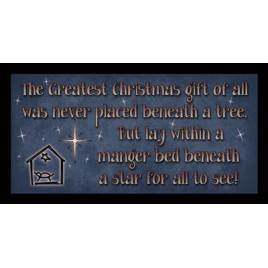 Primitive Wood Sign 871GC - The Greatest Christmas gift of all 