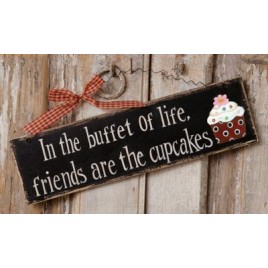 8W1562- In the buffet of life Friends are the Cupcakes 8W1562- In the buffet of life Friends are the Cupcakes