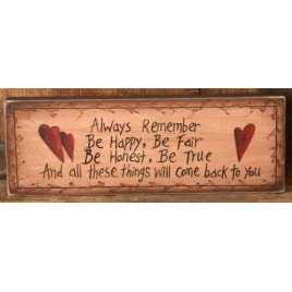 Primitive Decor 8w0028- Always Remember, Be Fair, Be Happy, Be Honest 