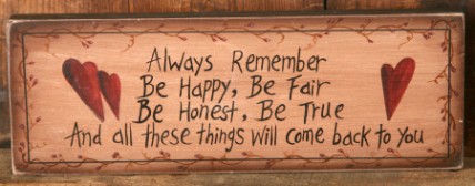 Primitive Decor 8w0028- Always Remember, Be Fair, Be Happy, Be Honest Primitive Decor 8w0028- Always Remember, Be Fair, Be Happy, Be Honest
