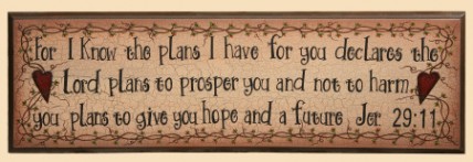 8W1069-For I know the plans I have for you - Jeremiah 29:11 8W1069-For I know the plans I have for you - Jeremiah 29:11