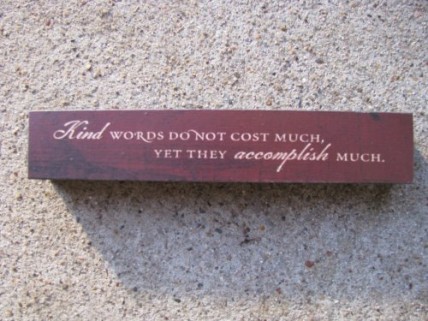 8W1391K-Kind Words does not cost much, yet they accomplish much wood block 8W1391K-Kind Words does not cost much, yet they accomplish much wood block