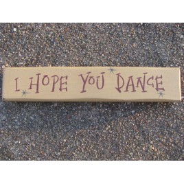 Primitive Wood Block 9007IHYD- I hope You Dance 