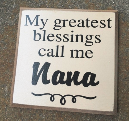 Wood Sign WT91NANA -My Greatest Blessings call me Nana 