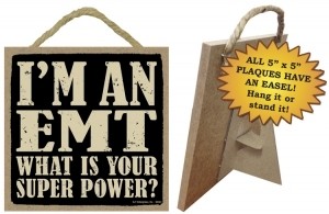 Primitive Wood Sign 94324 - EMT What is your super power? Primitive Wood Sign 94324 - EMT What is your super power?